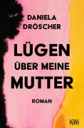 Cover-Bild zum Titel 'Lügen über meine Mutter' von 'Daniela Dröscher'