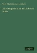 Cover-Bild zum Titel 'Das Austrägalverfahren des Deutschen Bundes' von 'Friedr. Wilh. Freiherr von Leonhardi'