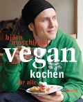 Cover-Bild zum Titel 'Vegan kochen für alle' von 'Björn Moschinski'