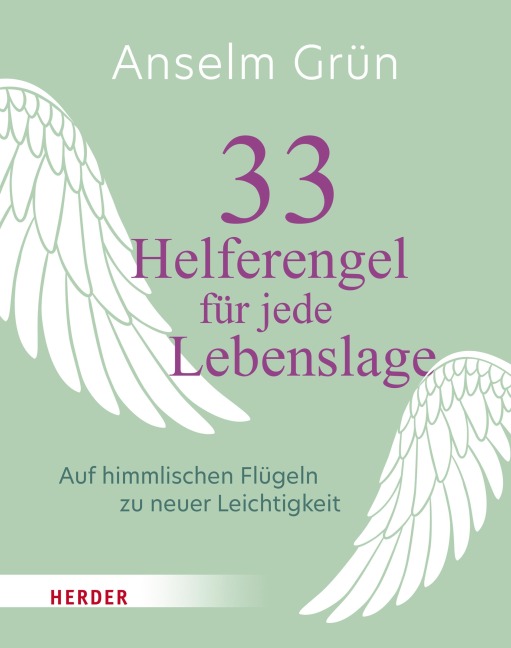33 Helferengel für jede Lebenslage - Anselm Grün OSB