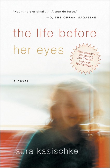 The Life Before Her Eyes - Laura Kasischke