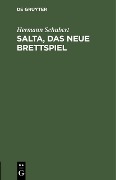 Cover-Bild zum Titel 'Salta, das neue Brettspiel' von 'Hermann Schubert'