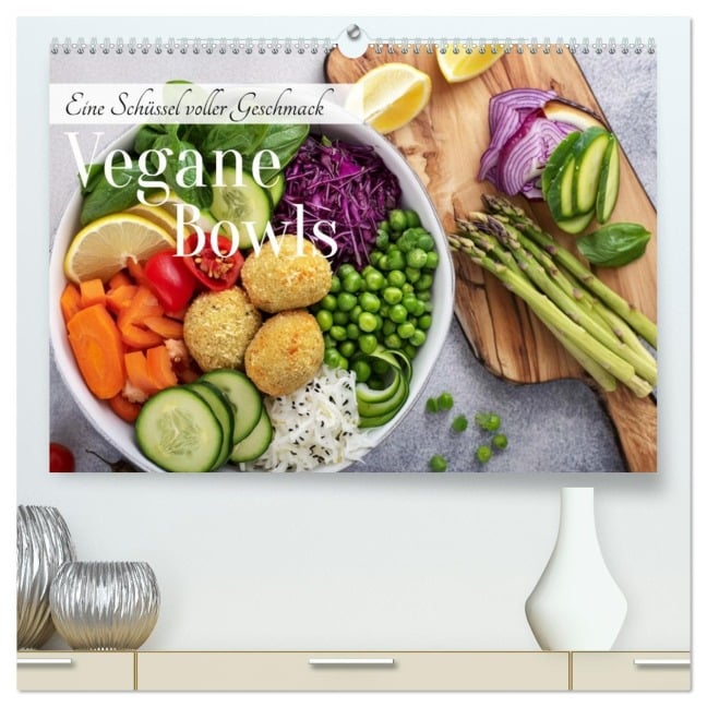Vegane Bowls - Eine Schüssel voller Geschmack (hochwertiger Premium Wandkalender 2026 DIN A2 quer), Kunstdruck in Hochglanz - Fotodesign Verena Scholze