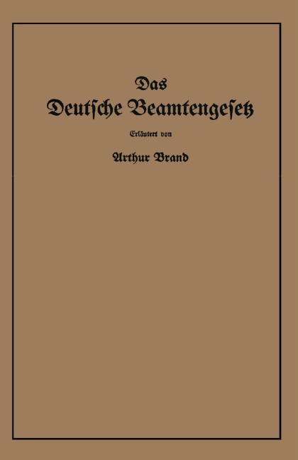 Das Deutsche Beamtengesetz (DBG) - Arthur Brand