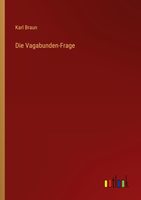 Die Vagabunden-Frage - Karl Braun
