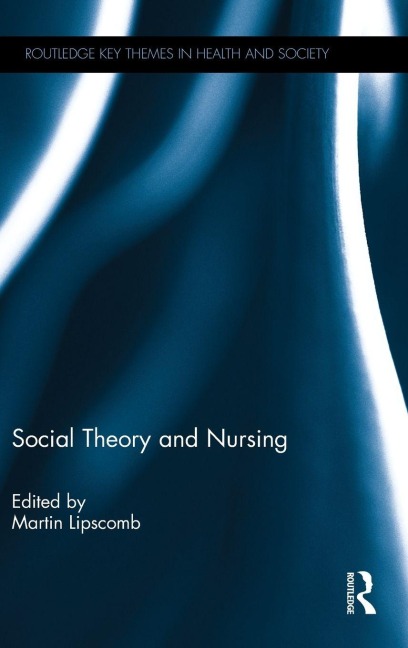 Social Theory and Nursing - 