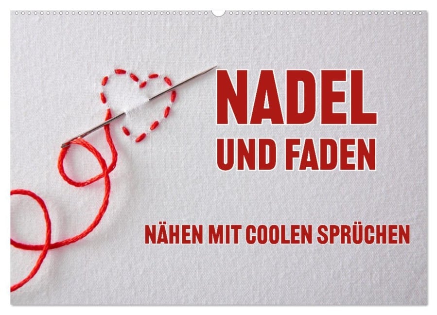 Nadel und Faden - Nähen mit coolen Sprüchen (Wandkalender 2026 DIN A2 quer), CALVENDO Monatskalender - Susan Michel