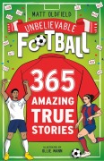 Cover-Bild zum Titel '365 Amazing True Football Stories' von 'Matt Oldfield'