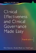 Cover-Bild zum Titel 'Clinical Effectiveness and Clinical Governance Made Easy' von 'Ruth Chambers, Elizabeth Boath, David Rogers'