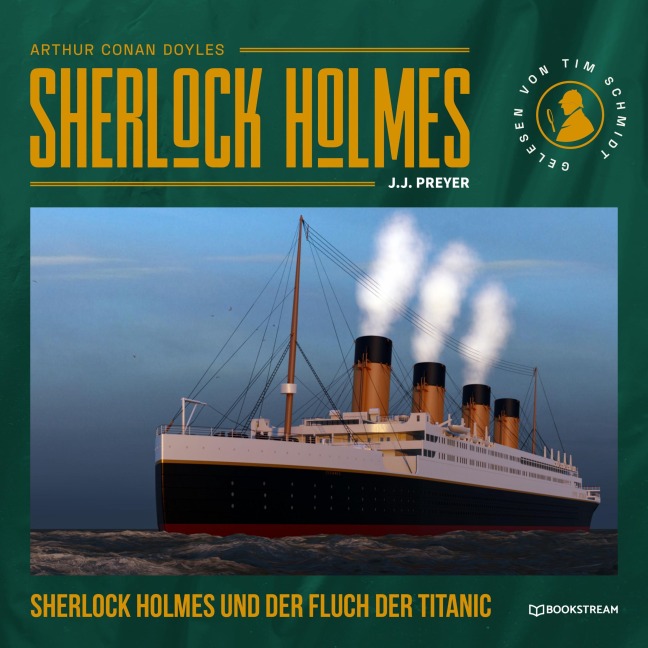 Sherlock Holmes und der Fluch der Titanic - Arthur Conan Doyle, J. J. Preyer