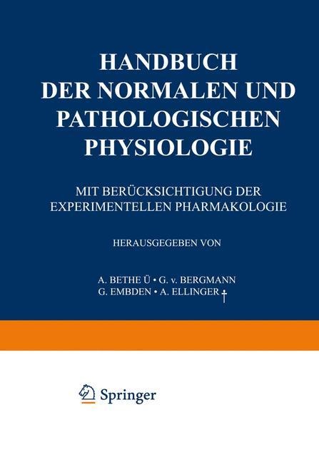 Handbuch der normalen und pathologischen Physiologie - G. V. Bethe, A. Ellinger, G. Embden, G. V. Bergmann