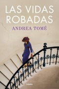 Cover-Bild zum Titel 'Las vidas robadas' von 'Andrea Tome'