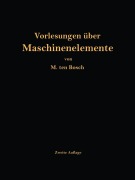 Cover-Bild zum Titel 'Vorlesungen über Maschinenelemente' von 'M. Ten Bosch'