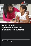 Difficoltà di apprendimento dei bambini con autismo - Barma Lemoga
