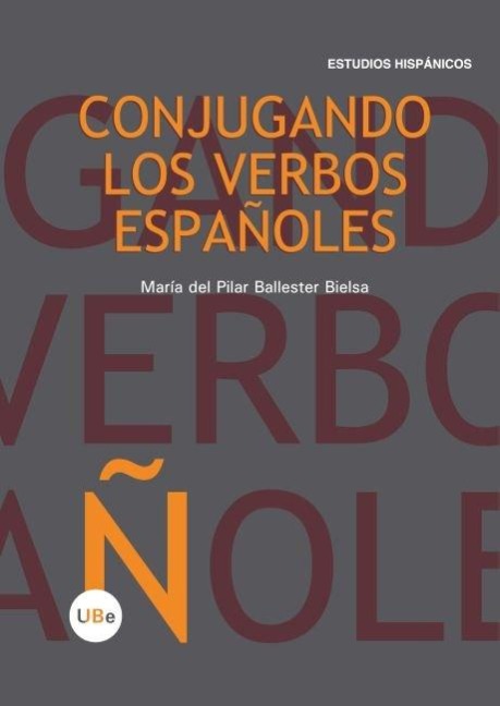 Conjugando los verbos españoles - María Del Pilar Ballester Bielsa