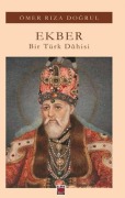 Cover-Bild zum Titel 'Ekber - Bir Türk Dahisi' von 'Ömer Riza Dogrul'