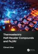 Cover-Bild zum Titel 'Thermoelectric Half-Heusler Compounds and Fe2Val' von 'Ctirad Uher'