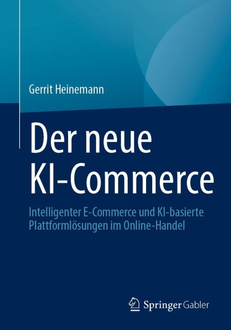 Der neue KI-Commerce - Gerrit Heinemann
