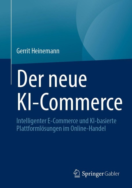 Der neue KI-Commerce - Gerrit Heinemann