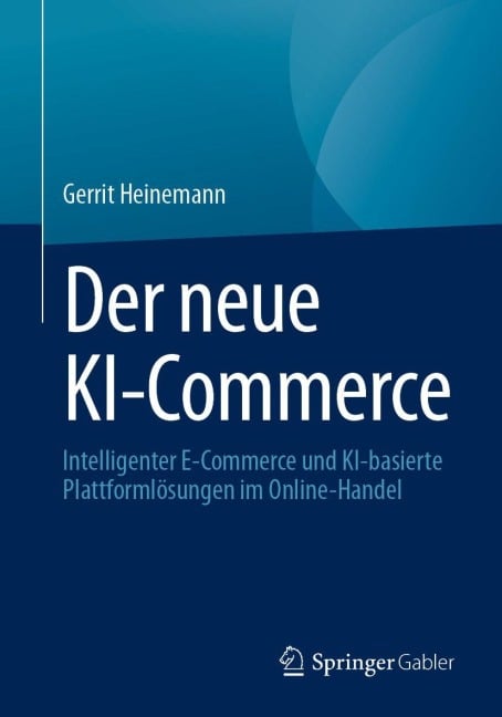 Der neue KI-Commerce - Gerrit Heinemann