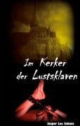 Cover-Bild zum Titel 'Im Kerker der Lustsklaven' von 'Jasper Lee Johnes'