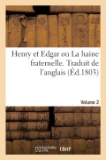 Cover-Bild zum Titel 'Henry Et Edgar Ou La Haine Fraternelle. Traduit de l'Anglais. Volume 2' von 'Collectif'