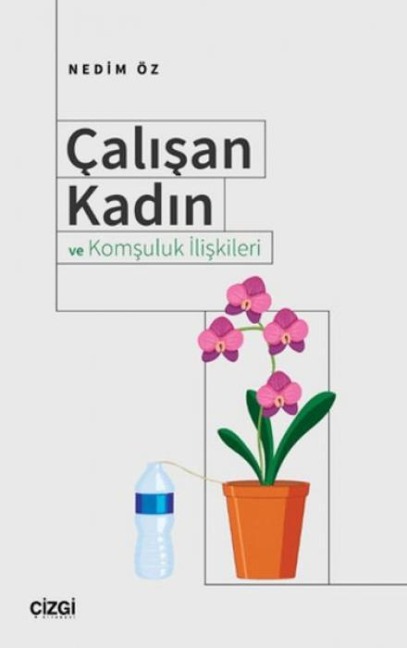Calisan Kadin ve Komsuluk Iliskileri - Nedim Öz