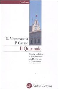Il Quirinale. Storia politica e istituzionale da De Nicola a Napolitano - Giuseppe Mammarella, Paolo Cacace