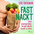 Cover-Bild zum Titel 'Fast nackt - Mein abenteuerlicher Versuch, ethisch korrekt zu leben' von 'Leo Hickman'