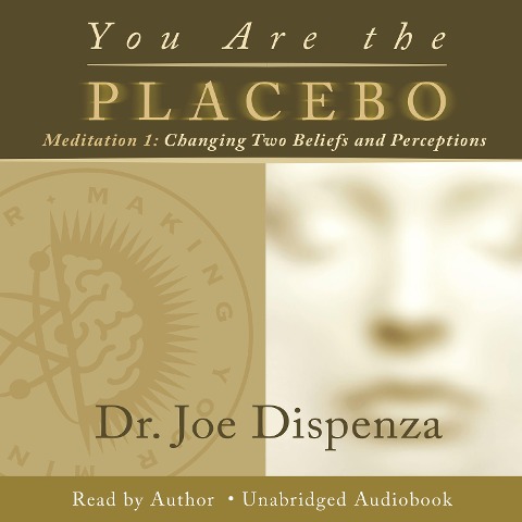 You Are the Placebo Meditation 1 - Revised Edition - Joe Dispenza