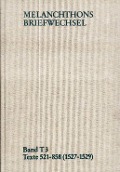 Melanchthons Briefwechsel / Band T 3: Texte 521-858 (1527-1529) - Philipp Melanchthon