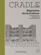 Cover-Bild zum Titel 'CRADLE Buch: Begrünte Architektur' von 'Chris van Uffelen'