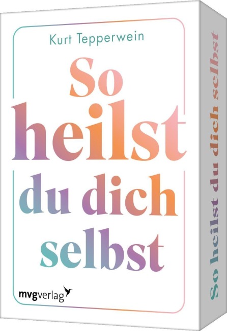 So heilst du dich selbst - Kurt Tepperwein