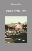 Cover-Bild zum Titel 'Das einohrige Pferd' von 'Stephanie Meier'
