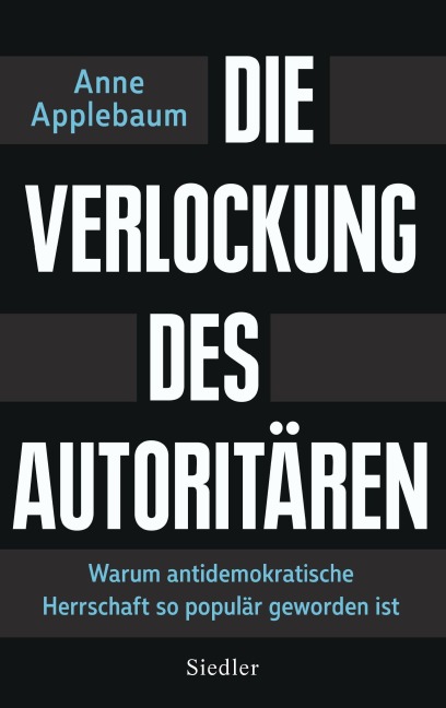 Die Verlockung des Autoritären - Anne Applebaum