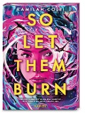So let them burn - Kamilah Cole