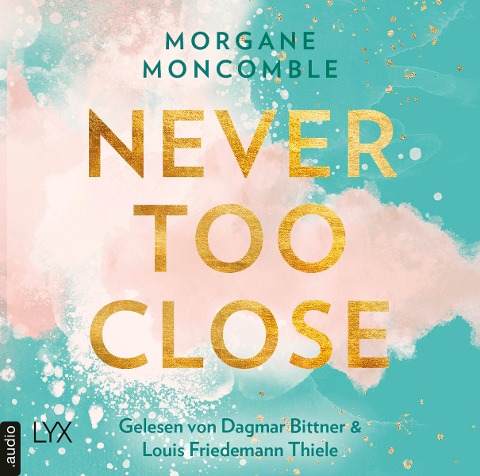 Never Too Close - Never, Teil 1 - Morgane Moncomble