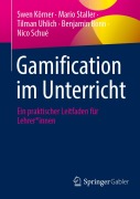Cover-Bild zum Titel 'Gamification im Unterricht' von 'Swen Körner, Mario Staller, Tilman Uhlich, Benjamin Bonn, Nico Schué'