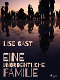 Cover-Bild zum Titel 'Eine unordentliche Familie' von 'Lise Gast'