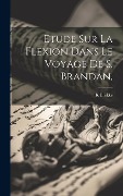 Cover-Bild zum Titel 'Etude Sur La Flexion Dans Le Voyage De S. Brandan,' von 'K. Brekke'