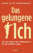 Cover-Bild zum Titel 'Das gelungene Ich' von 'Hans-Otto Thomashoff'