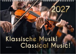 Cover-Bild zum Titel 'Der Kalender für Klassik-Musik-Freunde, ein Musik-Kalender, 2027, DIN A4' von 'Peter Bach Jr.'