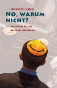 Cover-Bild zum Titel 'No, warum nicht? Der jüdische Witz als Quelle der Lebenskunst' von 'Elisabeth Jupiter'