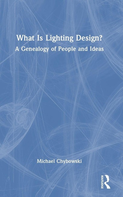 What Is Lighting Design? - Michael Chybowski