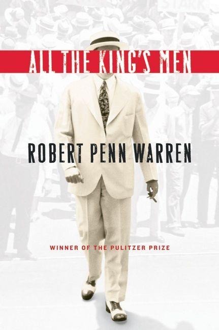 All the King's Men - Robert Penn Warren, Noel Polk