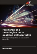 Cover-Bild zum Titel 'Proliferazione tecnologica nella gestione dell'ospitalità' von 'Gordon Lai'