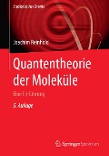 Cover-Bild zum Titel 'Quantentheorie der Moleküle' von 'Joachim Reinhold'