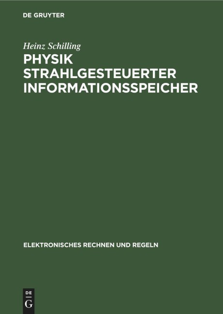 Physik strahlgesteuerter Informationsspeicher - Heinz Schilling