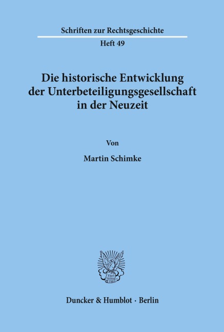 Die historische Entwicklung der Unterbeteiligungsgesellschaft in der Neuzeit. - Martin Schimke