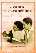 El canto de mis canciones - Salvador Juan Wood Fonseca